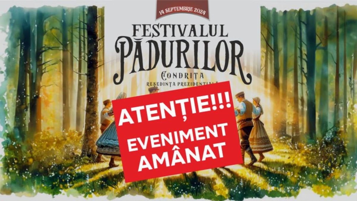 Festivalul Pădurilor, amânat din cauza condițiilor meteorologice. Noua dată anunțată de organizatori